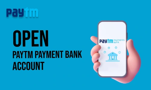 How to Open Paytm Payment Bank Account